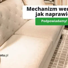 Mechanizm kanapy zepsuty? Naprawa, typy, części - odzyskaj komfort!