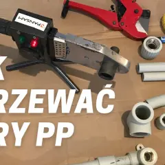 Jak łączyć rury plastikowe do wody? Zgrzewanie PP i PEX bez błędów.